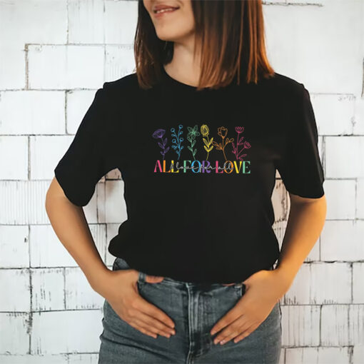 All For Love And Love For All LGBT Love Floral T shirt 1