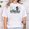 Class Dismissed Last Day Of School Shirt