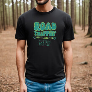 Customized Road Trippin' Most Like To Solo Travel T shirt 3