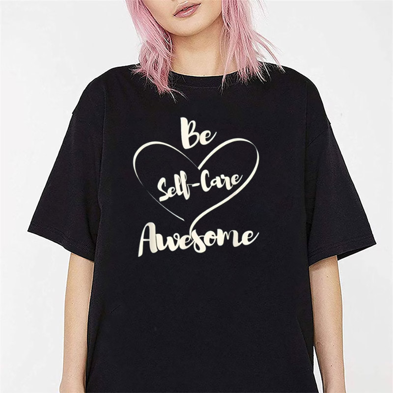 Cute Inspirational Positive Quote Self-Care Shirt Cute Inspirational Positive Quote Self-Care Shirt