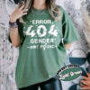 Error 404 Gender Not Found Comfort Colors Shirt