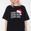 Fuck Me Santa Funny Christmas Joke Shirt
