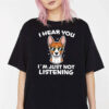 Funny Basenji I Hear You Shirt
