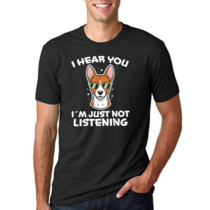 Funny Basenji I Hear You Shirt Funny Basenji I Hear You Shirt