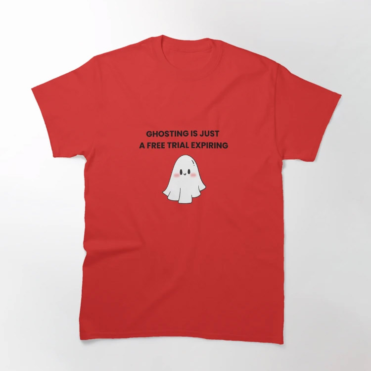 Ghosting Is Just A Free Trial Expiring Cute Ghost Meme Tee Ghosting Is Just A Free Trial Expiring Cute Ghost Meme Tee