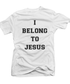 I Belong To Jesus Christian Faith T shirt 1