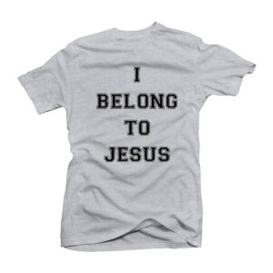 I Belong To Jesus Christian Faith T shirt 3