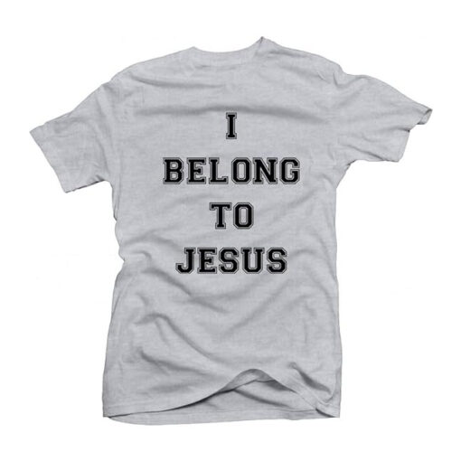 I Belong To Jesus Christian Faith T shirt 3