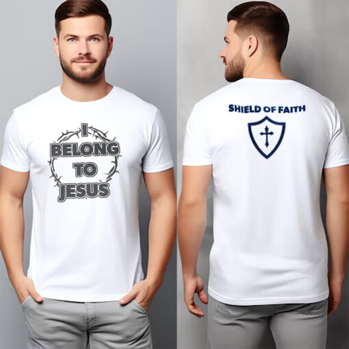 I Belong To Jesus Shield Of Faith 2 sided T shirt