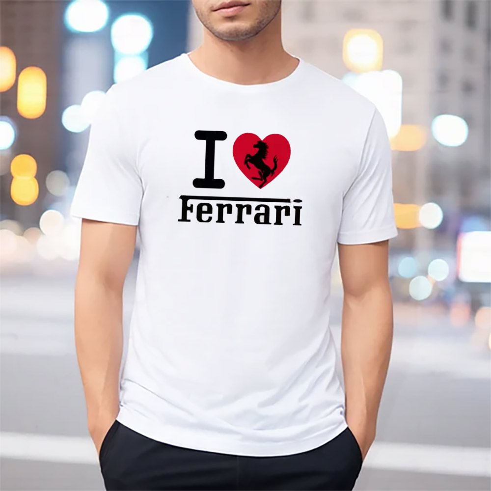I Love Ferrari Racing Car T-shirt I Love Ferrari Racing Car T-shirt