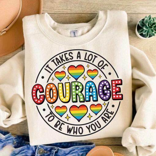 It takes a lot of Courage To be Who You are, june pride month T shirt 1