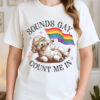 LGBTQ Pride Dog Sounds Gay Count Me In Tee
