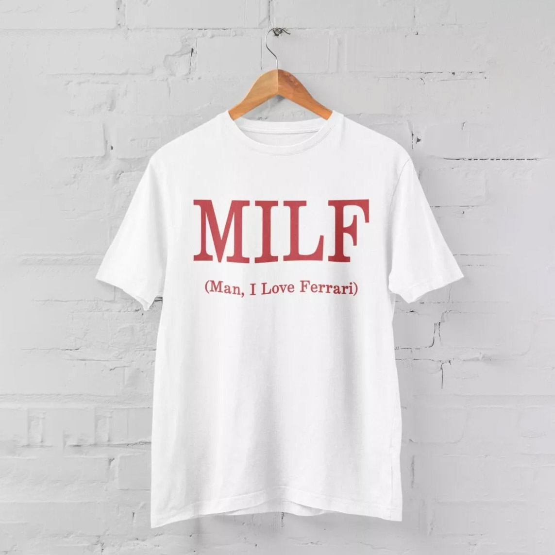 MILF Man I Love Ferrari Funny Quotes T-shirt MILF Man I Love Ferrari Funny Quotes T-shirt