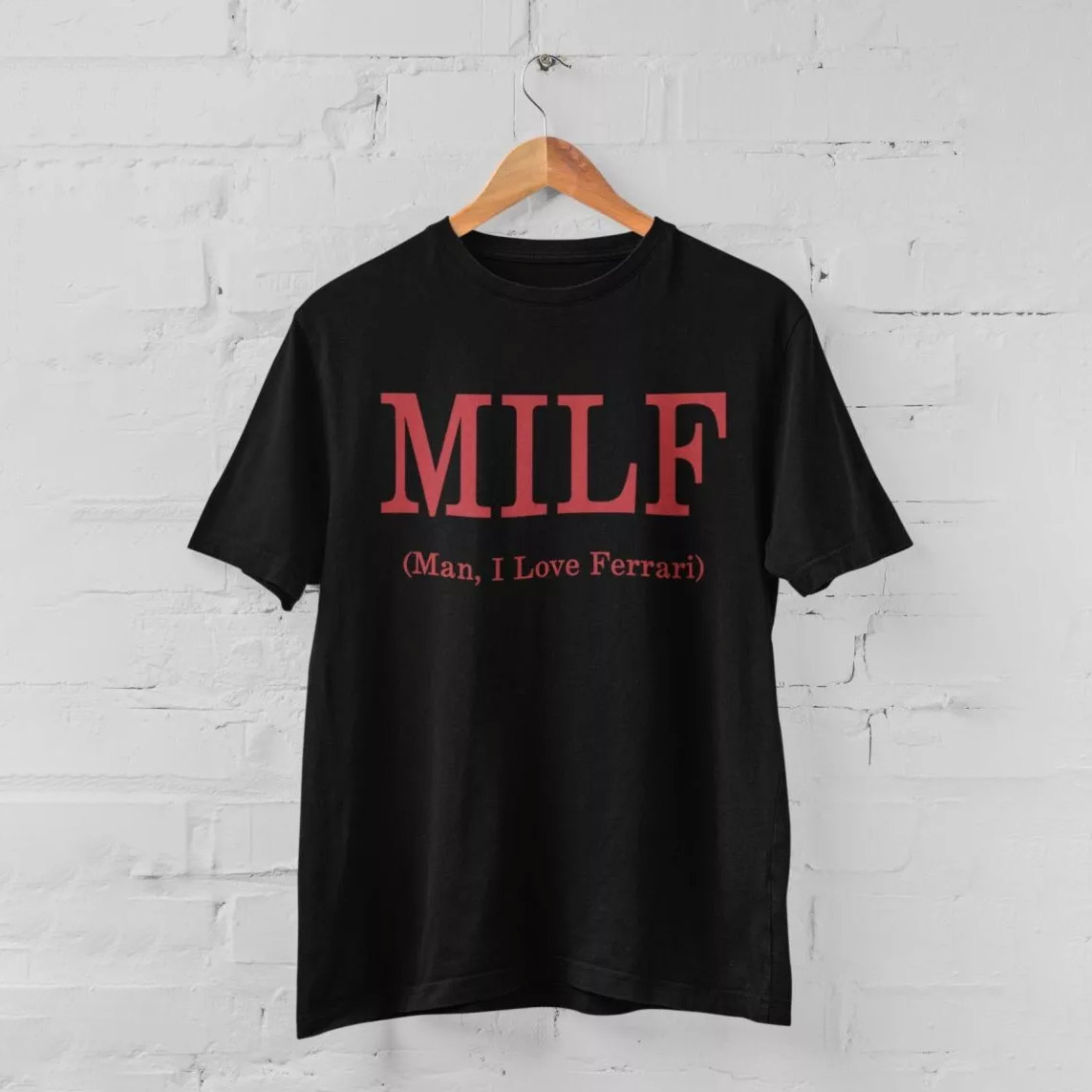 MILF Man I Love Ferrari Funny Quotes T-shirt MILF Man I Love Ferrari Funny Quotes T-shirt