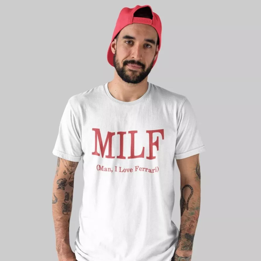 MILF Man I Love Ferrari Funny Quotes T-shirt MILF Man I Love Ferrari Funny Quotes T-shirt
