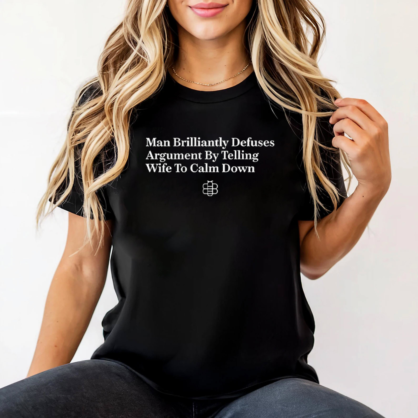 Man Brilliantly Defuses Argument By Telling Wife To Calm Down Funny T-shirt Man Brilliantly Defuses Argument By Telling Wife To Calm Down Funny T-shirt