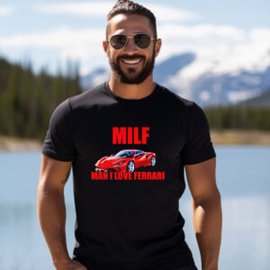 Man I Love Ferrari Funny MILF T shirt 3