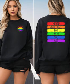 Never Apologize For Who You Are, LGBTQ Pride Month 2 sided T shirt