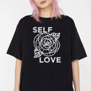 Self Love Rose Flower Shirt 2