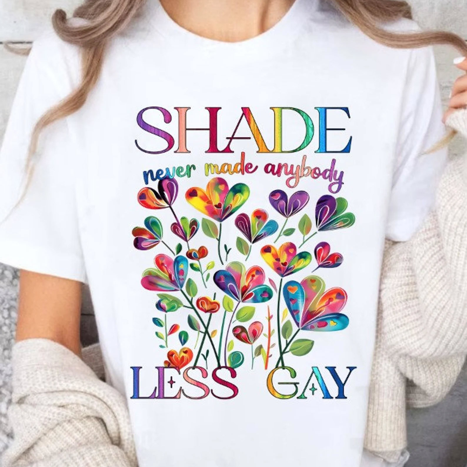 Shade Never Made Anybody Less Gay Rainbow Floral T-shirt Shade Never Made Anybody Less Gay Rainbow Floral T-shirt