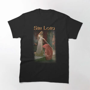 Sir Loin Steak T-shirt Sir Loin Steak T-shirt