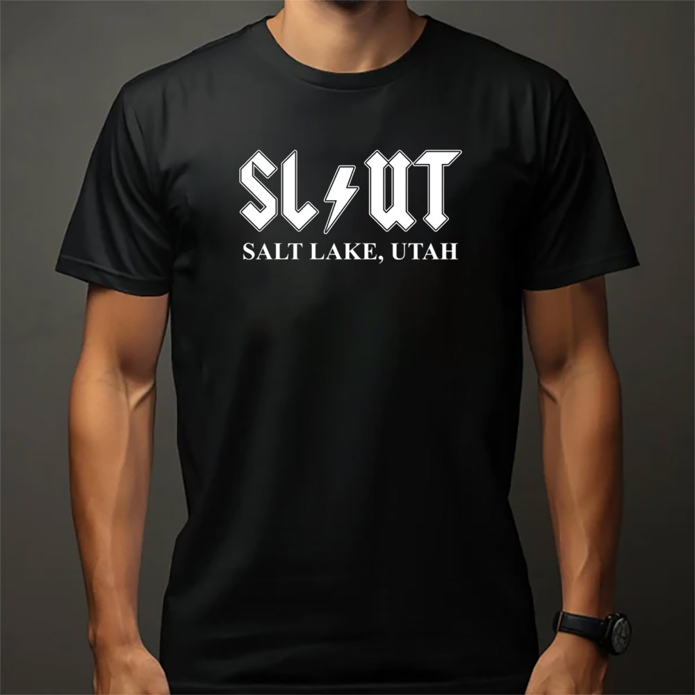 Slut Salt Lake Utah Funny Rock Style T-shirt Slut Salt Lake Utah Funny Rock Style T-shirt
