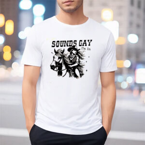 Sound Gay I'm In Cowgirl Queer T shirt 2
