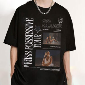 Tate McRae So Close To What Miss Possessive Tour Shirt