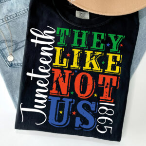 They Not Like Us 1865 Juneteenth Comfort Colors T-shirt They Not Like Us 1865 Juneteenth Comfort Colors T-shirt