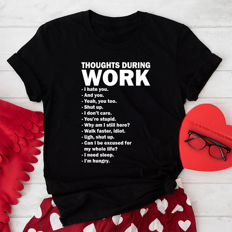 Thoughts During Work Shirt Thoughts During Work Shirt