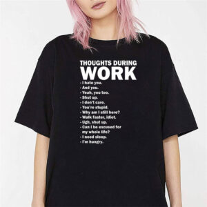 Thoughts During Work Shirt 2
