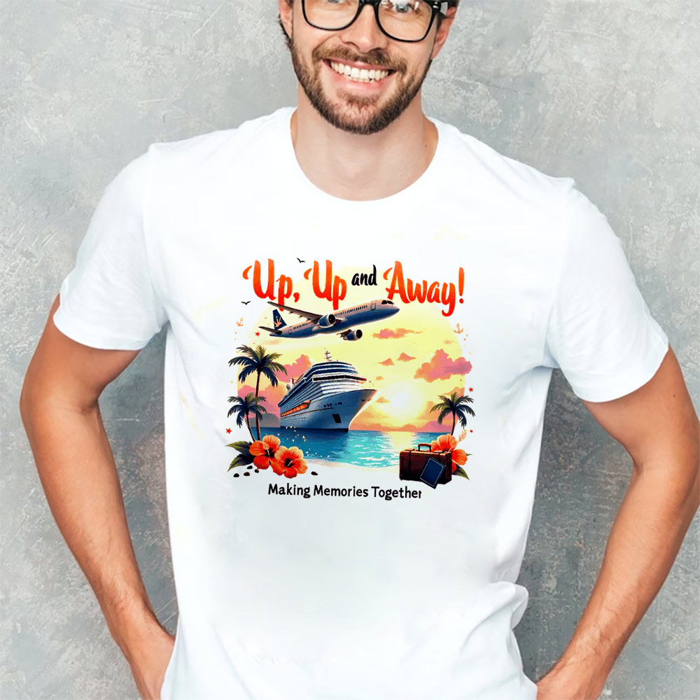 Up Up And Away Family Vacation T-shirt Up Up And Away Family Vacation T-shirt