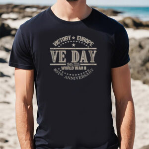 VE Day 80th Anniversary 1945 Shirt VE Day 80th Anniversary 1945 Shirt