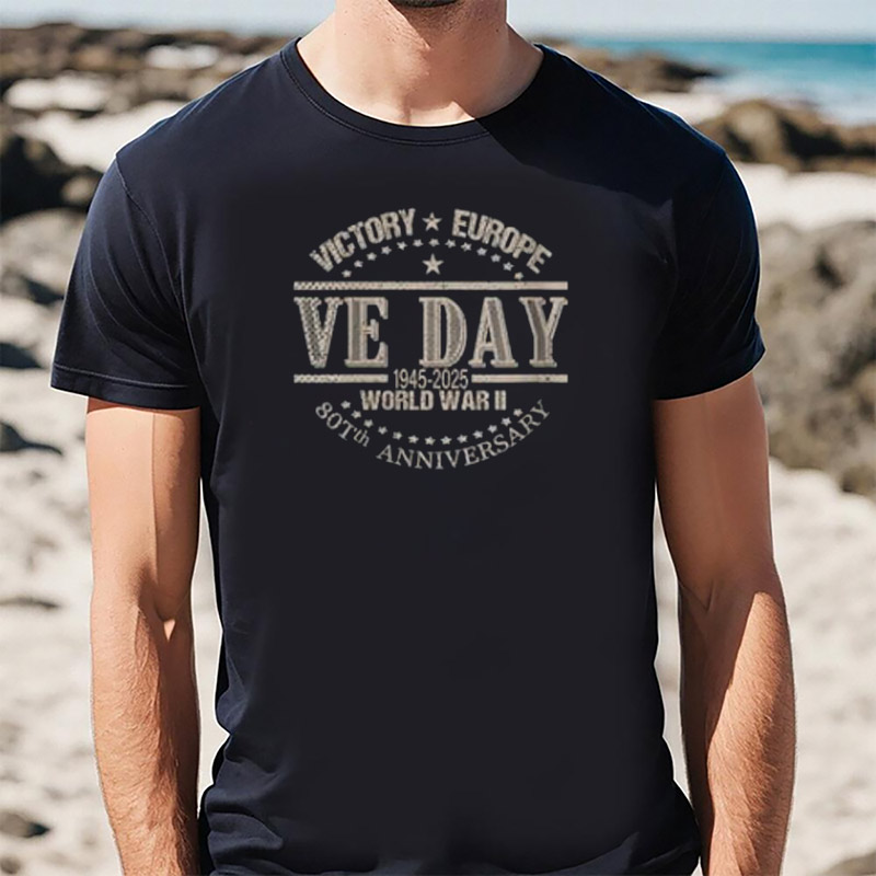 VE Day 80th Anniversary 1945 Shirt VE Day 80th Anniversary 1945 Shirt