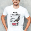 Yeah I’m A Bird Funny Camera Pigeon T-shirt