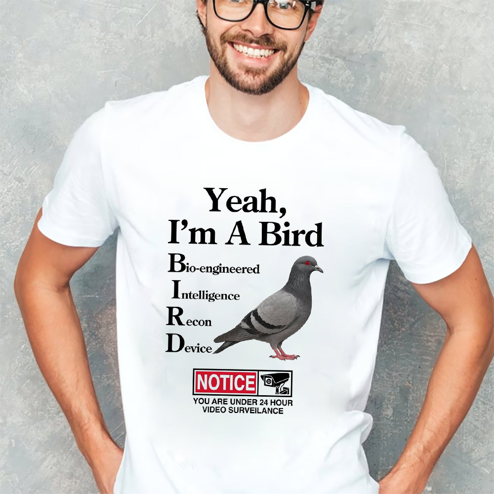 Yeah I'm A Bird Funny Camera Pigeon T-shirt Yeah I'm A Bird Funny Camera Pigeon T-shirt