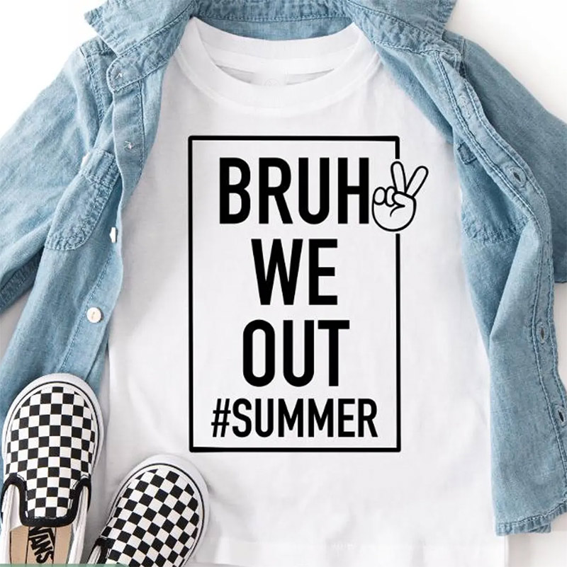 Bruh We Out Last Day Of School T-shirt Bruh We Out Last Day Of School T-shirt