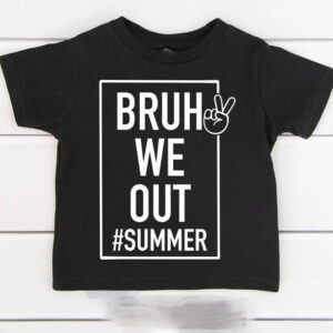 Bruh We Out Last Day Of School T-shirt Bruh We Out Last Day Of School T-shirt