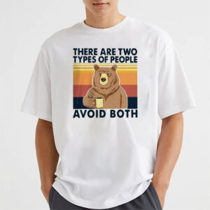 There Are Two Types Of People Avoid Both T-shirt There Are Two Types Of People Avoid Both T-shirt