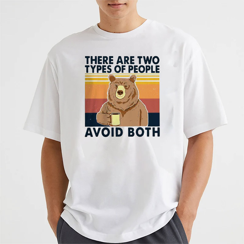 There Are Two Types Of People Avoid Both T-shirt There Are Two Types Of People Avoid Both T-shirt