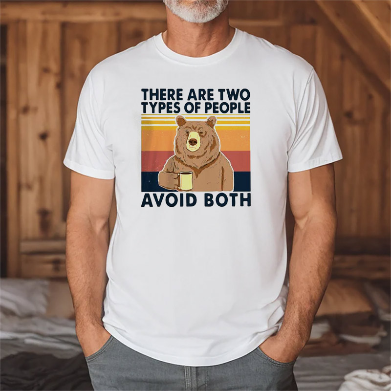 There Are Two Types Of People Avoid Both T-shirt There Are Two Types Of People Avoid Both T-shirt