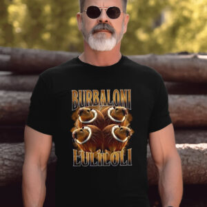 Burbaloni Luliloli Brainrot Meme T shirt 3