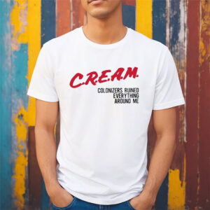 CREAM Colonizers Ruined Everything Around Me Funny Anti Social T shirt 3