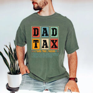 Dad Tax Definition funny dad Comfort Colors T shirt 2