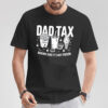 Dad Tax Making Sure It’s Not Poison Funny Dad T-shirt
