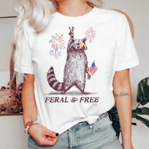 Feral And Free Funny USA 4th Of July Raccoon T-shirt Feral And Free Funny USA 4th Of July Raccoon T-shirt