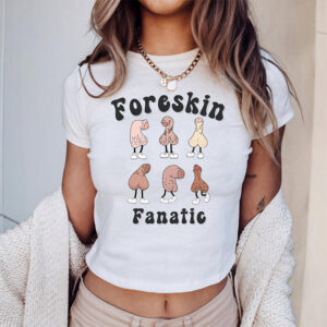Foreskin Fanatic Baby Adult Humor Meme T shirt 3
