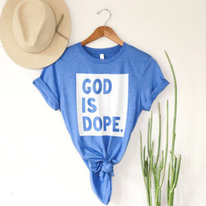 God Is Dope Funny Comfort Colors T shirt 3