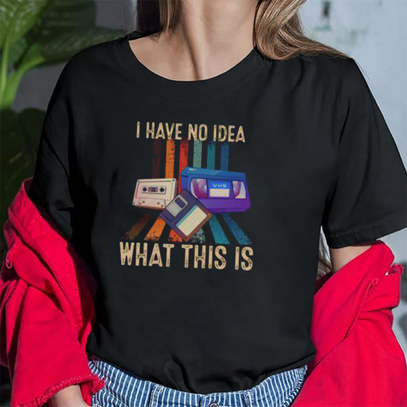 Good I Have No Idea What This Is Retro Shirt Good I Have No Idea What This Is Retro Shirt