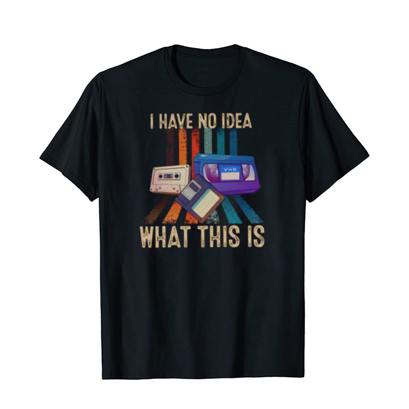 Good I Have No Idea What This Is Retro Shirt Good I Have No Idea What This Is Retro Shirt